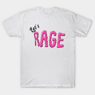 let's rage T-Shirt